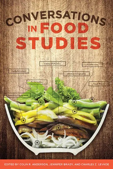 Conversations in Food Studies by Colin R. Anderson