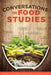 Conversations in Food Studies by Colin R. Anderson