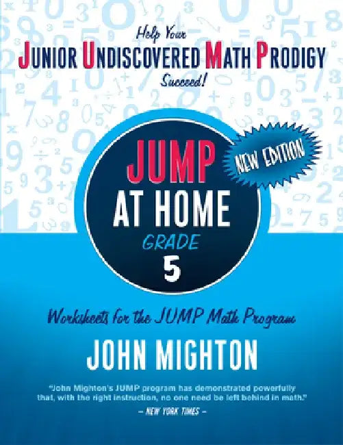 JUMP at Home, Grade 5: Worksheets for the JUMP Math Program by John Mighton