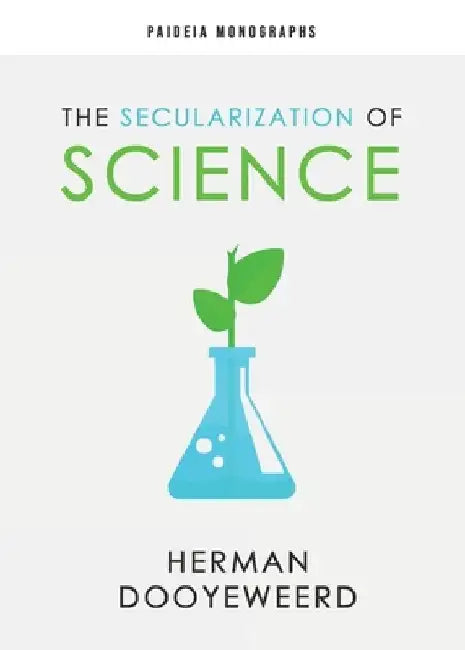 The Secularization of Science by Herman Dooyeweerd