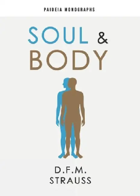 Soul & Body by D. F. M. Strauss