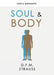 Soul & Body by D. F. M. Strauss