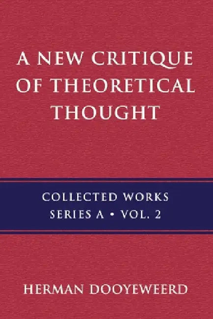 A New Critique of Theoretical Thought, Vol. 2 by Herman Dooyeweerd