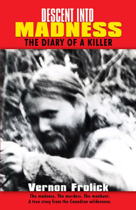 Descent Into Madness: The Diary of a Killer by Vern Frolick