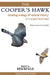 The Cooper's Hawk: Breeding Ecology and Natural History of a Winged Huntsman by Robert Rosenfield