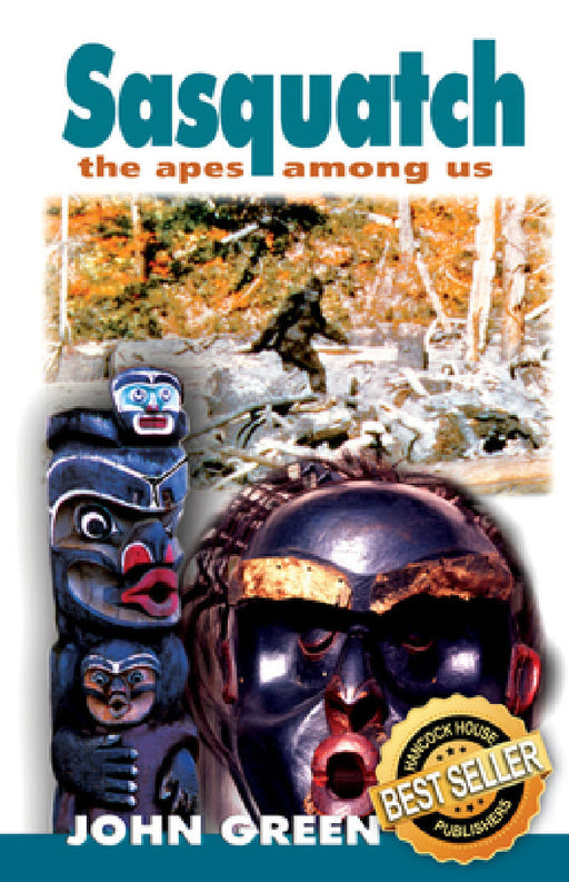 Sasquatch: The Apes Among Us: The Apes Among Us by John Green