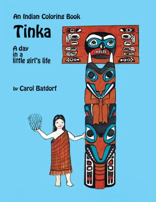 Tinka Coloring Book: A Day in a Little Girl's Life by Carol Batdorf