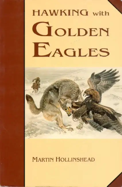 Hawking with Golden Eagles by Martin Hollinshead