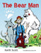 The Bear Man by Keith Scott