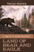 Land of Bear and Eagle: A Home in the Kodiak Wilderness by Tanyo Ravicz