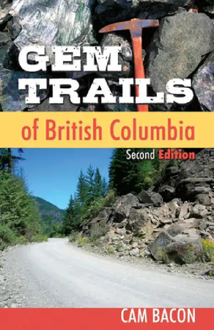 Gem Trails of British Columbia by Cam Bacon