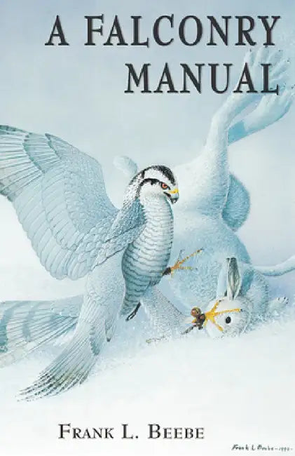 Falconry Manual by Frank L. Beebe
