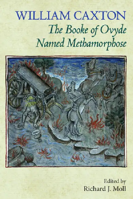 The Booke of Ovyde Named Methamorphose by William Caxton