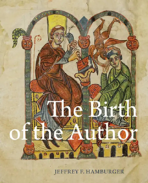 The Birth of the Author: Pictorial Prefaces in Glossed Books of the Twelfth Century by Jeffrey F. Hamburger