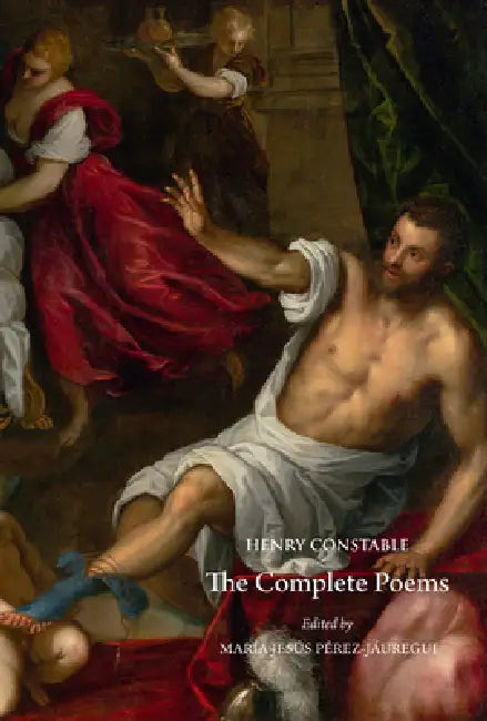 Henry Constable: The Complete Poems by Maria Jesus Perez-Jauregui