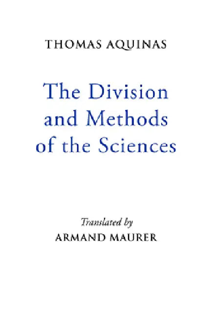 The Division and Methods of the Sciences by Thomas Aquinas