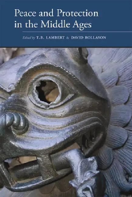 Peace and Protection in the Middle Ages by T. B. /David Lambert/Rollason