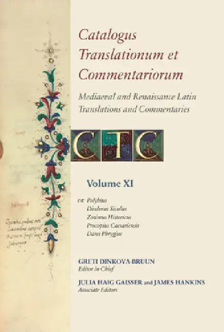 Catalogus Translationum Et Commentariorum: Mediaeval and Renaissance Latin Translations and Commentaries: Annotated Lists and Guides by Greti Dinkova-Bruun, Julia Haig Gaisser, James Hankins