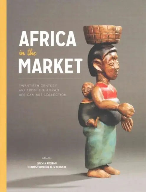 Africa in the Market by Silvia Forni, Christopher B. Steiner