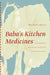 Baba's Kitchen Medicines: Folk Remedies of Ukrainian Settlers in Western Canada by Michael Mucz