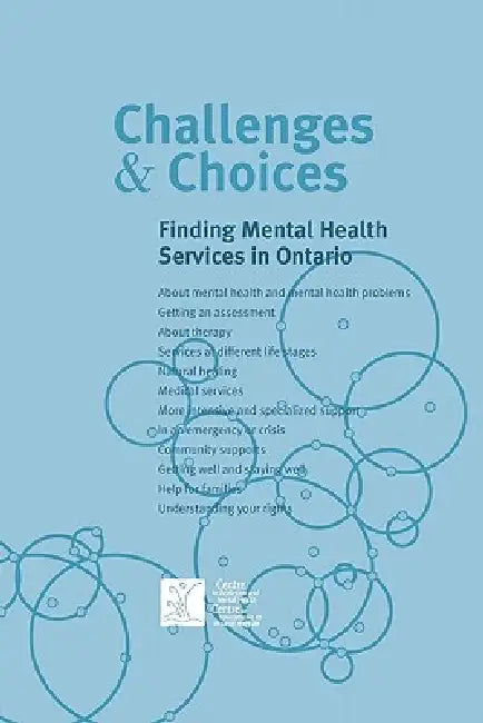 Challenges & Choices: Finding Mental Health Services in Ontario by Camh