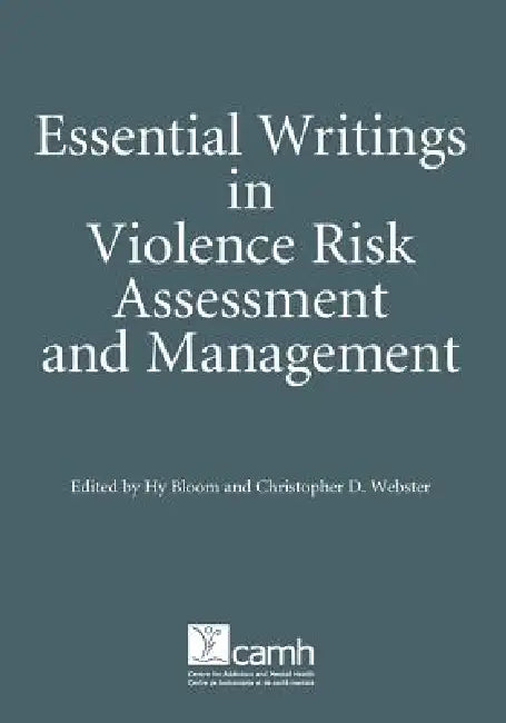 Essential Writings in Violence Risk Assessment by Hy Bloom, Christopher D. Webster