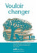 Vouloir Changer: Une Approche Ax E Sur Le Client Traitant de L'Usage D'Alcool Et de M Dicaments Chez Les A N S by Penny Stuart