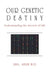 Our Genetic Destiny: Understanding the Secret of Life by Amil Shah