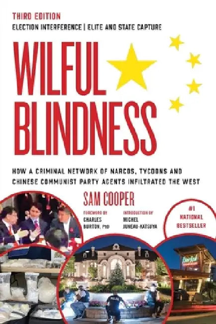 Wilful Blindness Election Interference Elite and State Capture by Sam Cooper