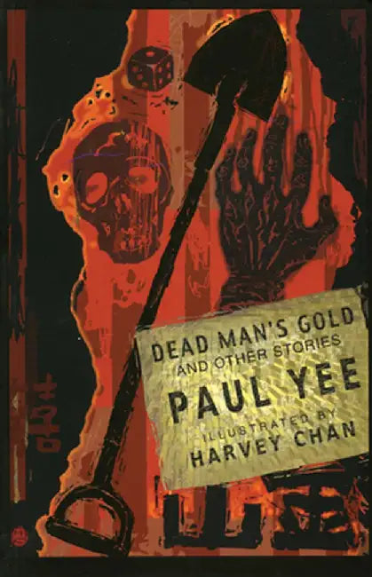 Dead Man's Gold: And Other Stories by Paul Yee
