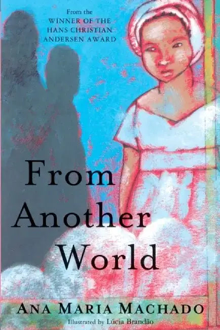 From Another World by Ana Maria Machado