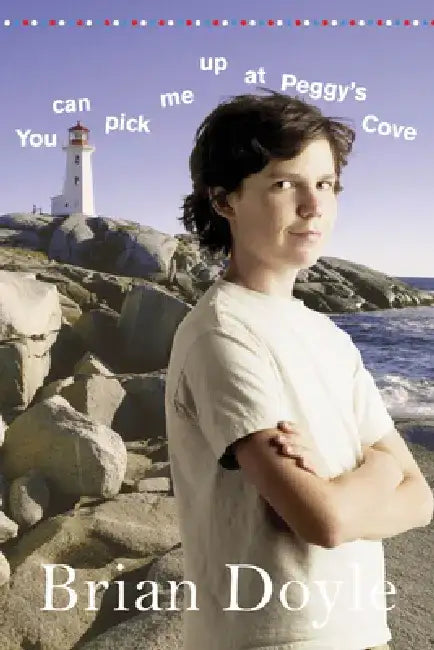 You Can Pick Me Up at Peggy's Cove by Brian Doyle