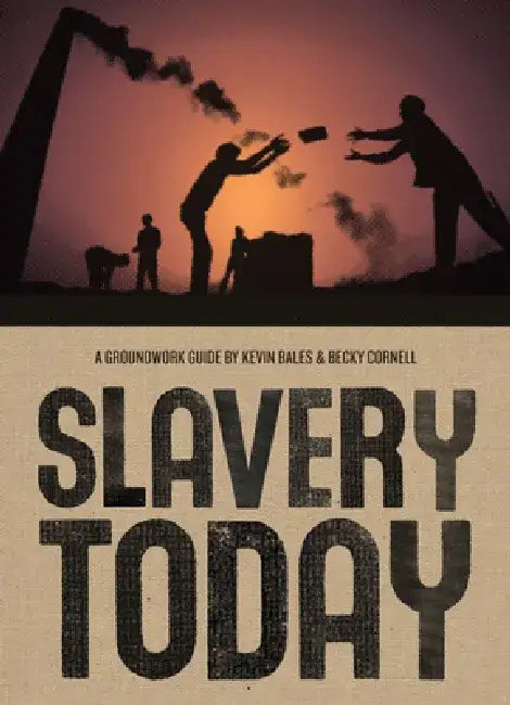 Slavery Today by Kevin Bales