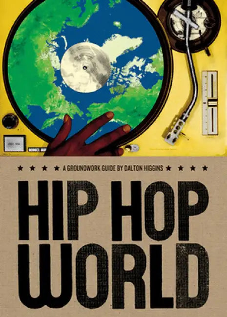 Hip Hop World by Dalton Higgins
