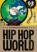 Hip Hop World by Dalton Higgins