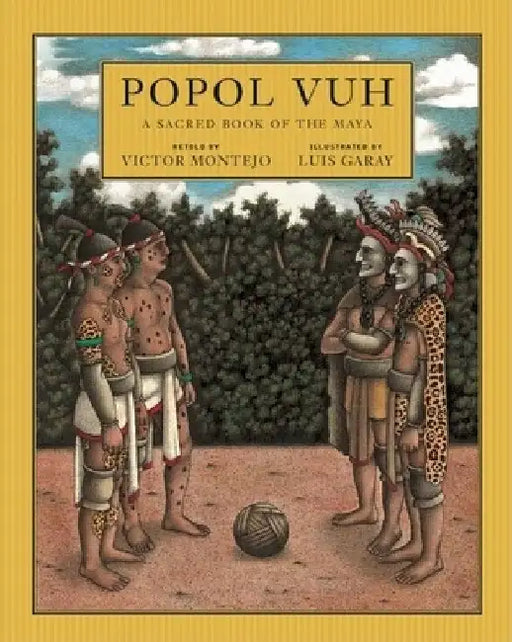 Popol Vuh: A Sacred Book of the Maya by Victor Montejo