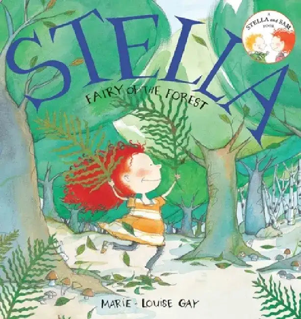 Stella, Fairy of the Forest by Marie-Louise Gay