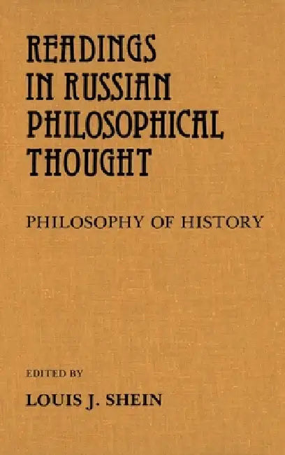 Readings in Russian Philosophical Thought: Philosophy of History by Louis Shein