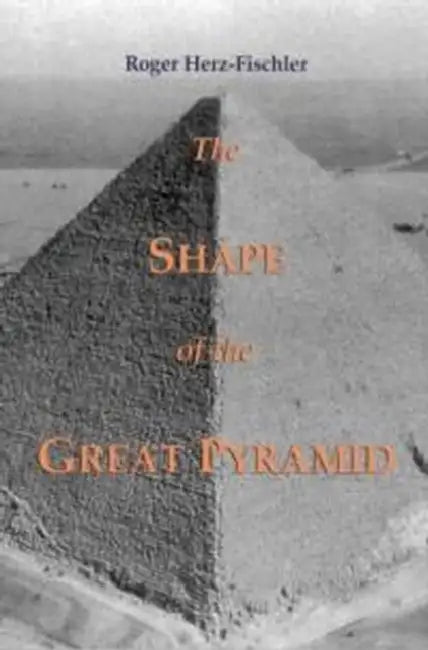 The Shape of the Great Pyramid by Roger Herz-Fischler