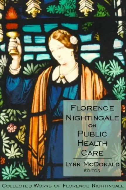 Florence Nightingale on Public Health Care by Lynn McDonald