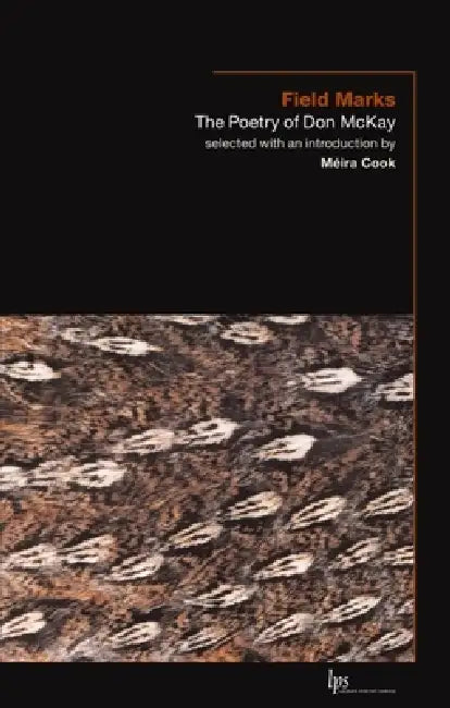 Field Marks: The Poetry of Don McKay by Don McKay, Méira Cook