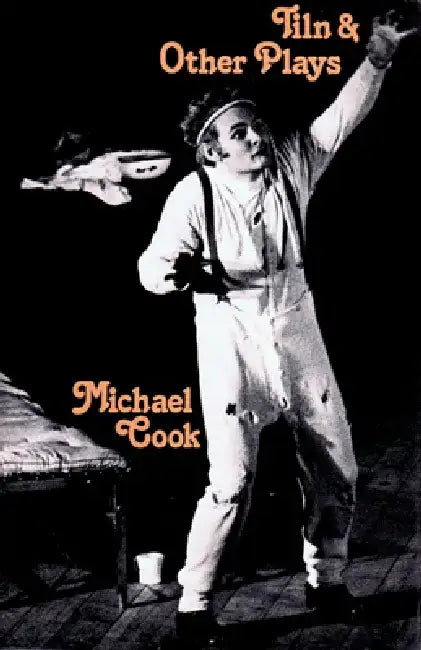 Tiln & Other Plays by Michael Cook