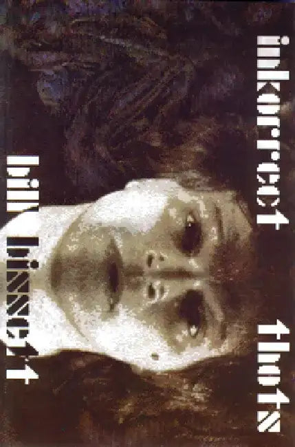 Inkorrect Thots by Bill Bissett
