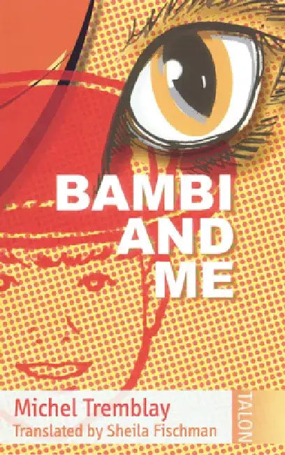 Bambi and Me by Michel Tremblay