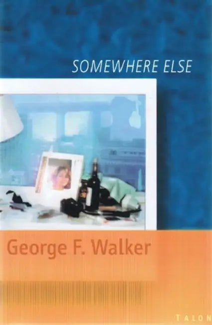 Somewhere Else by George F. Walker