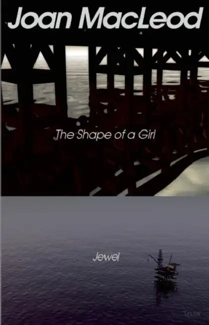 The Shape of a Girl / Jewel by Joan MacLeod