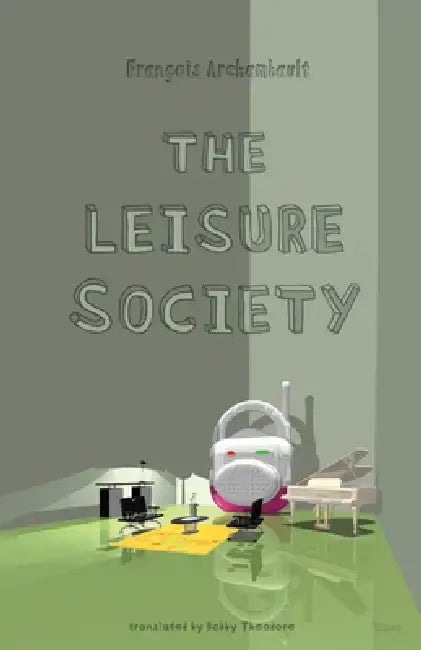 The Leisure Society by Francois Archambault