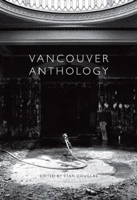 Vancouver Anthology by Stan Douglas