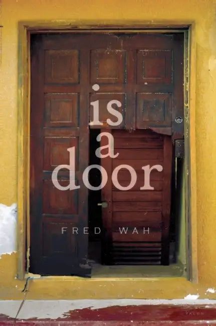 Is a Door by Fred Wah