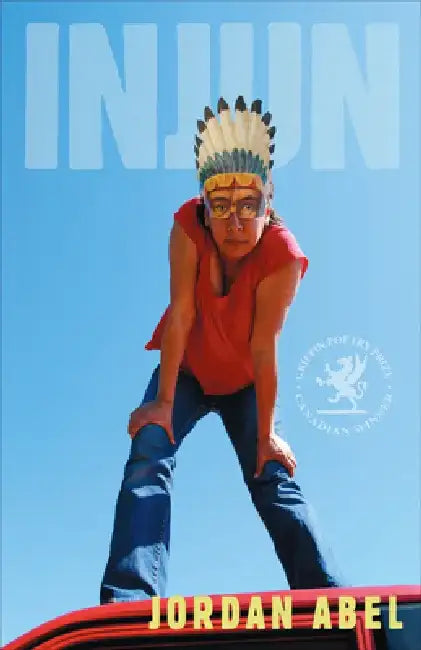 Injun by Jordan Abel